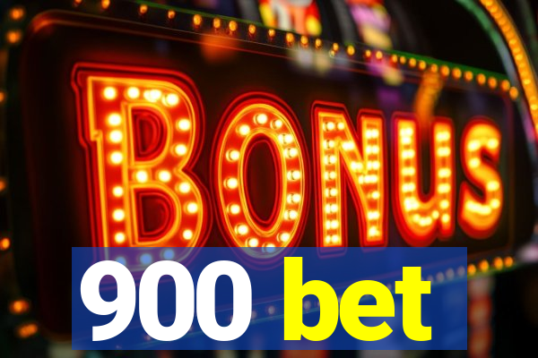 900 bet